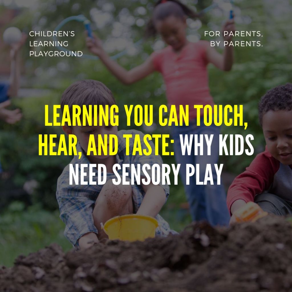 Learning You Can Touch, Hear, and Taste: Why Kids Need Sensory&nbsp;Play