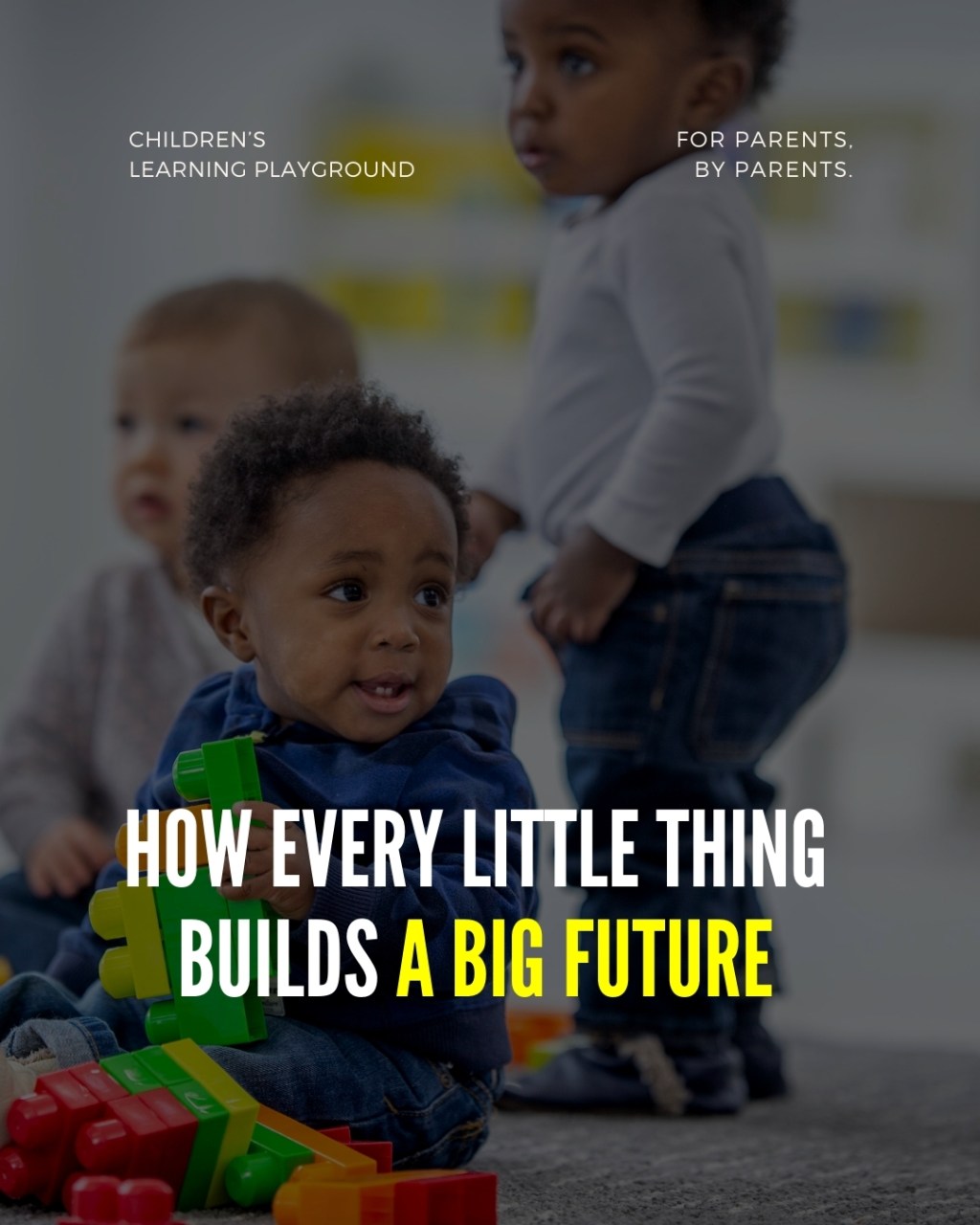 How Every Little Thing Builds a Big&nbsp;Future